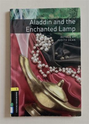  The Enchanted Lamp: Eine Leuchtvolle Geschichte über Gier und die Folgen des Zufalls!